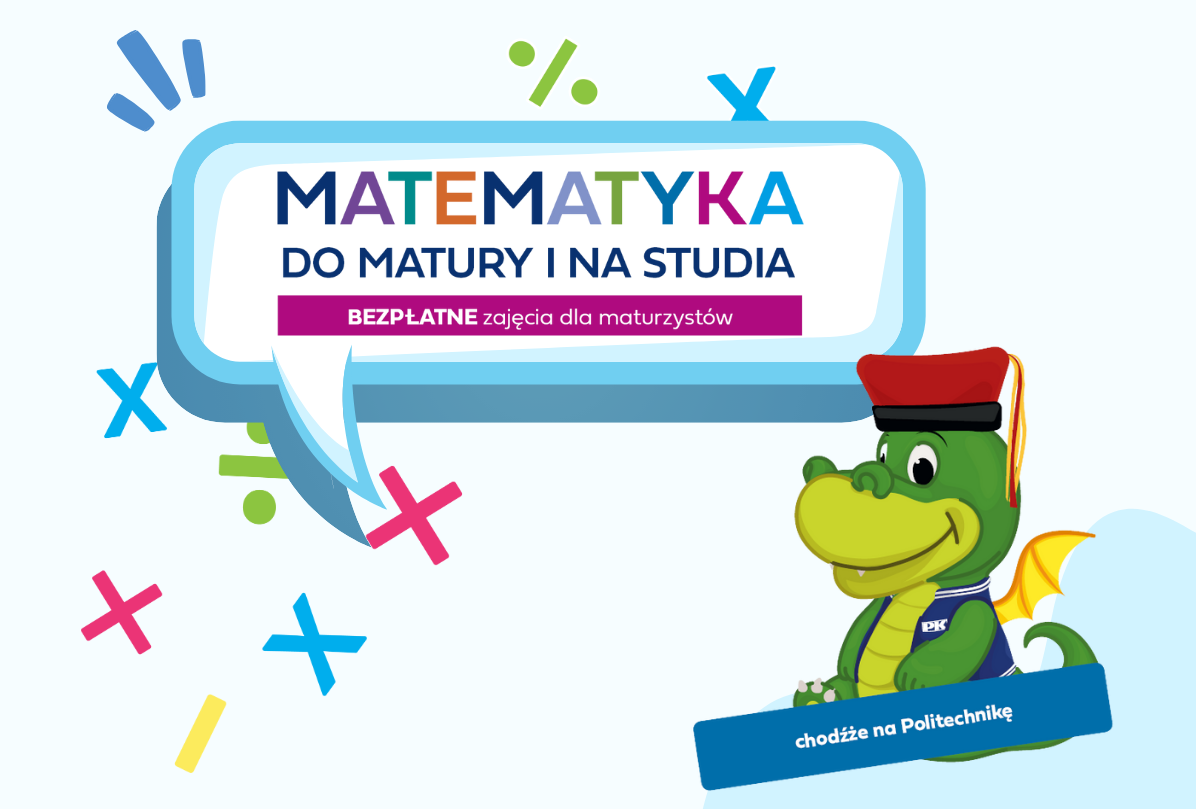 Maturzysto! Weź udział w bezpłatnych zajęciach z matematyki na Politechnice Krakowskiej