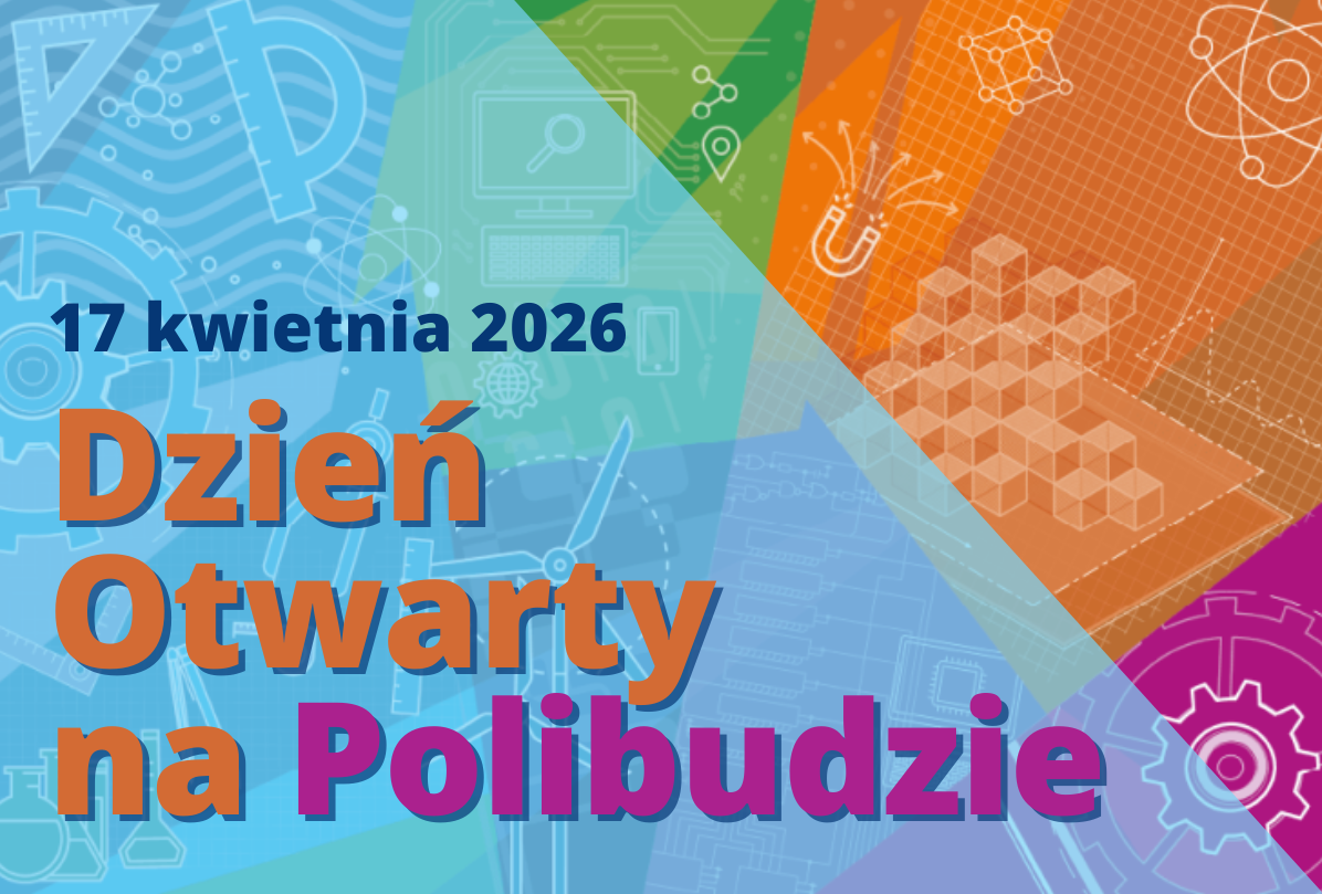Dzień Otwarty na Polibudzie już 17 kwietnia!